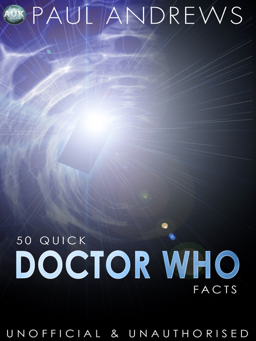 Title details for 50 Quick Doctor Who Facts by Paul Andrews - Available